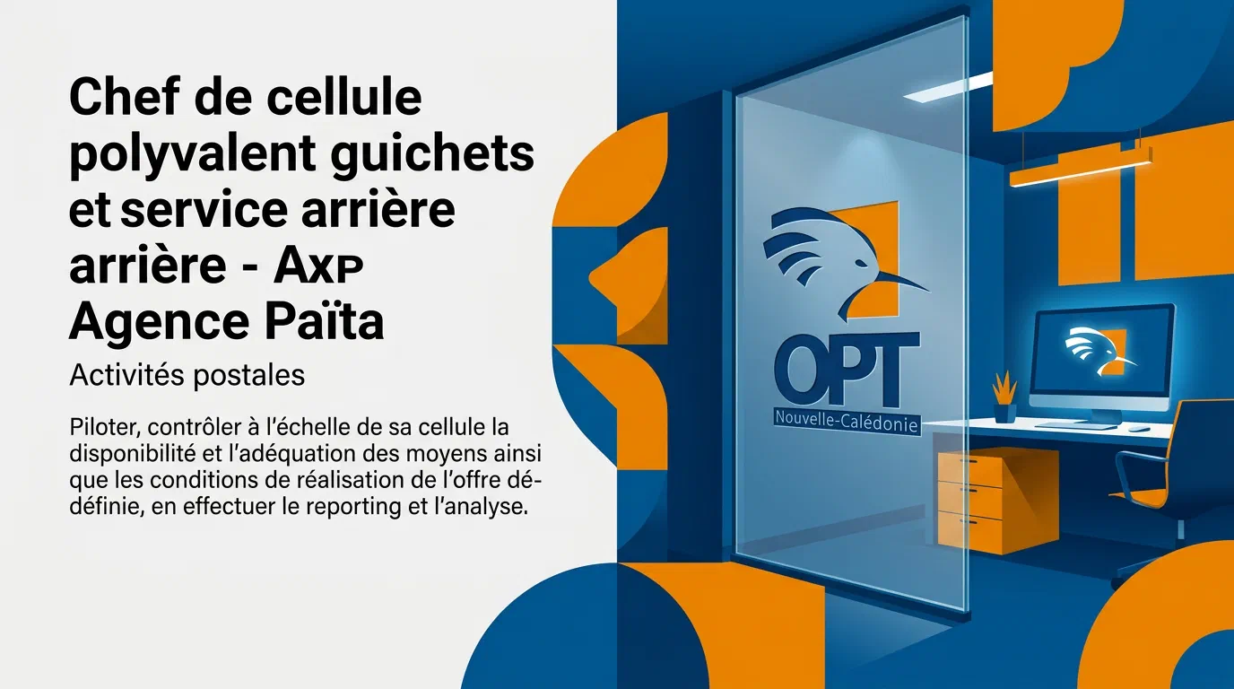 Illustration du poste : Chef de cellule polyvalent guichets et service arrière - Agence Païta